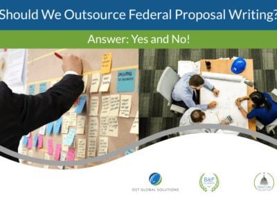 Should We Outsource Federal Proposal Writing? Answer: Yes and No!