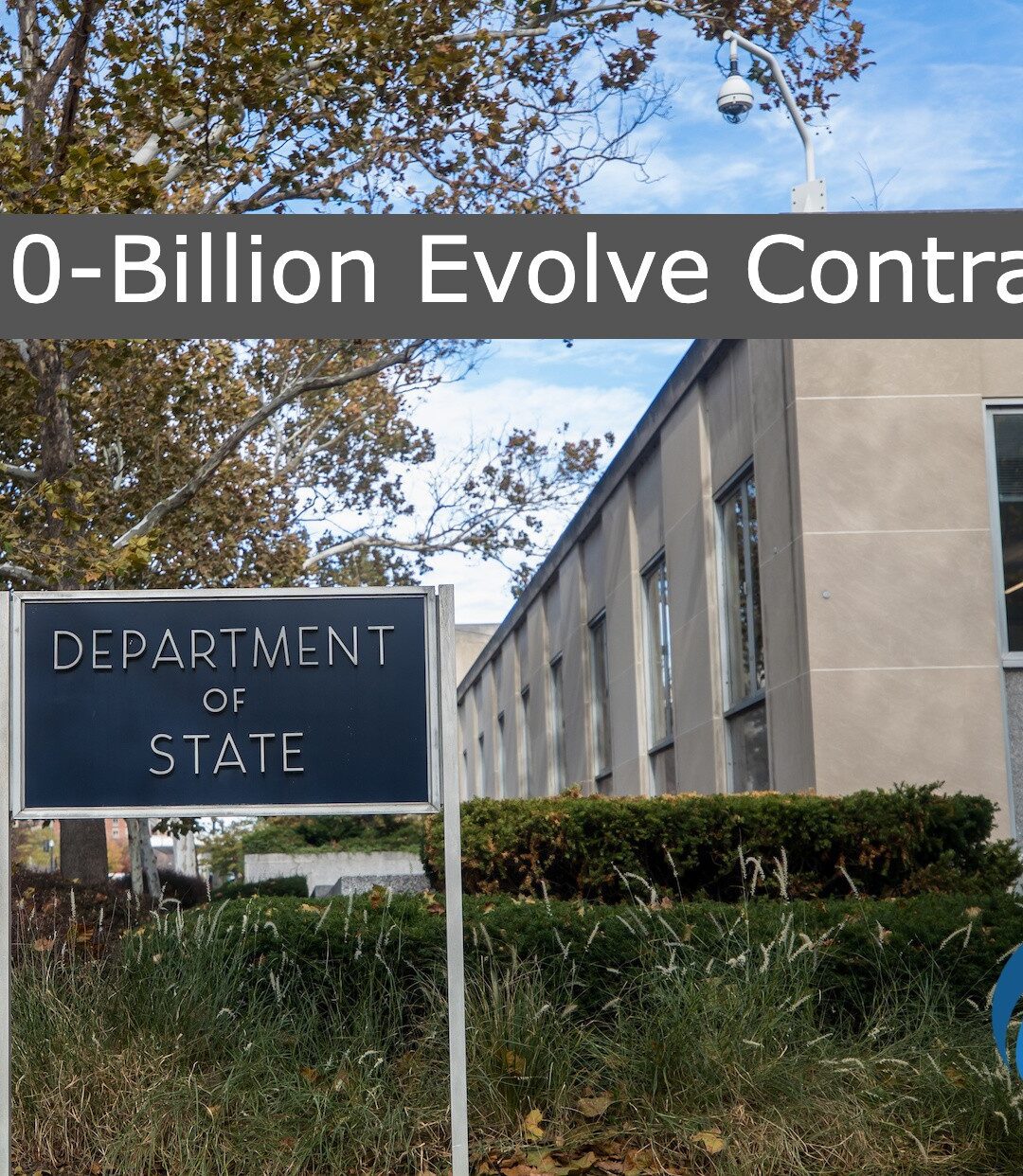 Update on State Department’s $10-Billion Evolve Contract