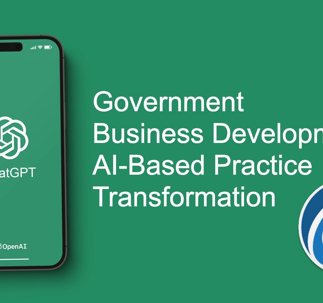 How ChatGPT & AI Will Transform Government Business Development