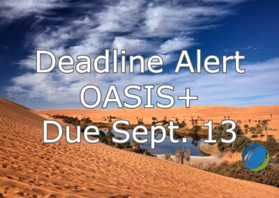 Deadline Alert: OASIS+ is Due Sept. 13. Are You Ready?