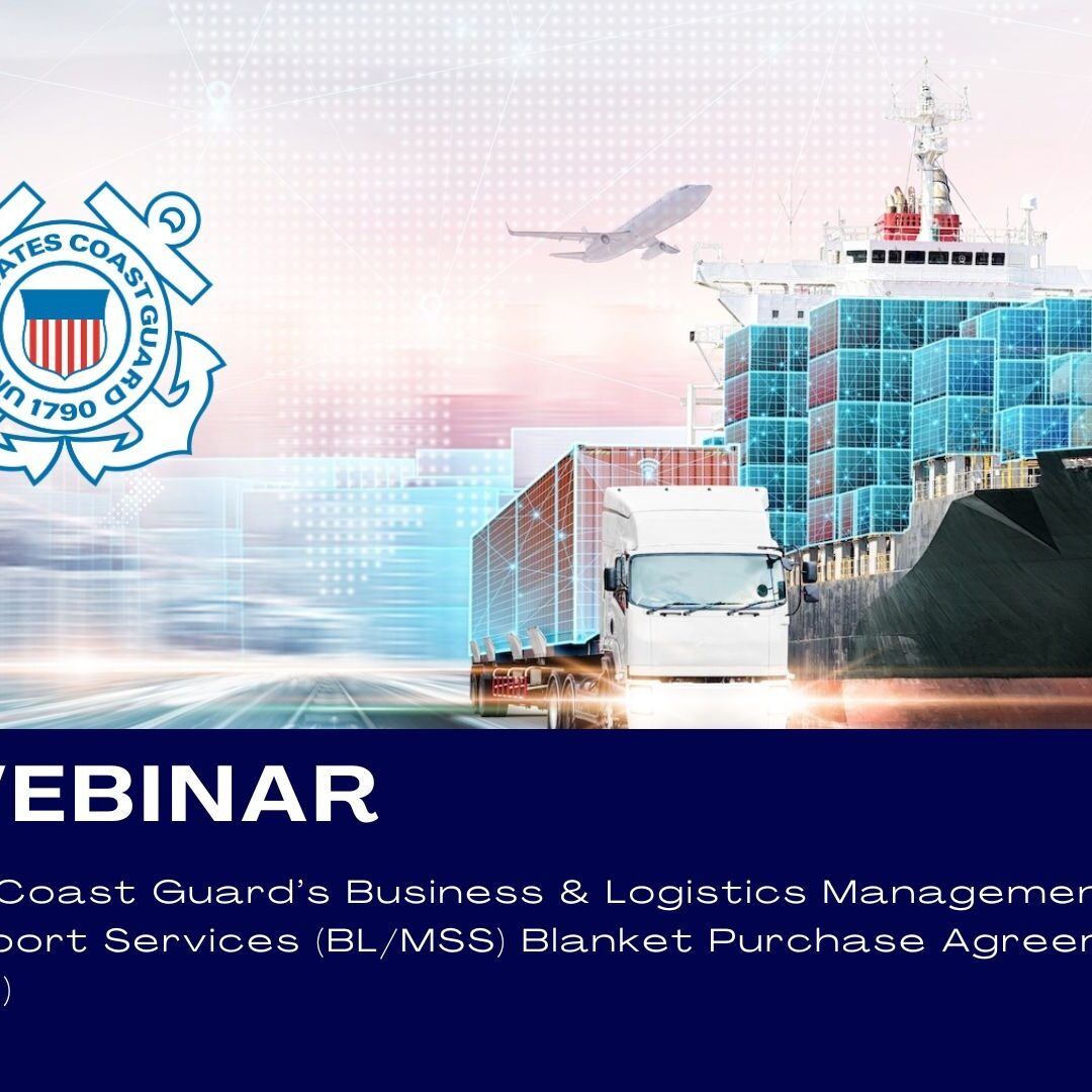 Dive into BL/MSS Contract: A Webinar on Navigating the $1.4B USCG Opportunity