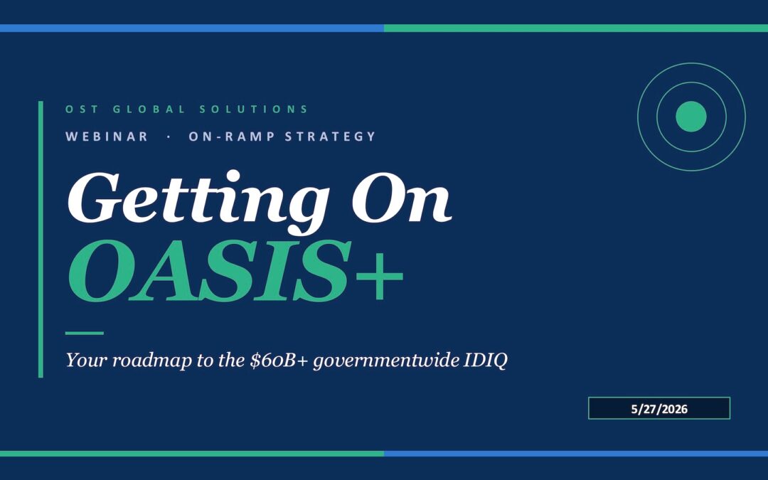 Webinar Recap: OASIS+ & GSA MAS: How to Qualify, Get On, and Win Work